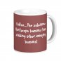 Humorous Funny Saying Coffee Mug Cup "Coffee... the substance that keeps humans ... "