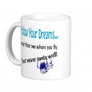 Humorous Funny Saying Coffee Mug Cup "Follow Your Dreams... "