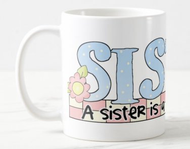 Sister Forever Friend Design Coffee Mug Cup