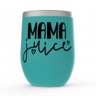 Funny Mama Juice Stemless Wine Tumblers 12 Oz - Print to Order