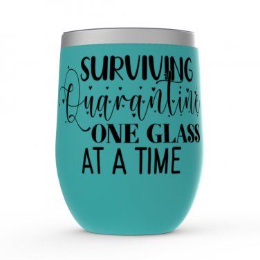 Funny Quarantine Stemless Wine Tumblers 12 Oz - Print to Order