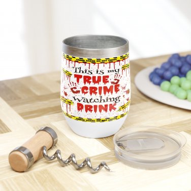 True Crime TV Stemless Wine Tumblers 12 Oz - Print to Order - Double Insulated Stainless Steel