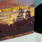 George Beverly Shea - In Times Like These