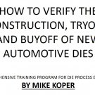 HOW TO VERIFY THE CONSTRUCTION, TRYOUT, AND BUYOFF OF NEW AUTOMOTIVE DIES
