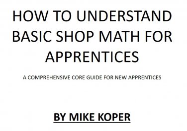 HOW TO UNDERSTAND BASIC SHOP MATH FOR APPRENTICES