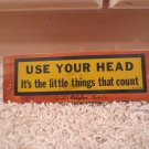 WOODEN USE YOUR HEAD IT'S THE LITTLE THINGS THAT COUNT DESK SIGN KENTUCKY WOODEN USE YOUR HEAD IT'S THE LITTLE THINGS THAT COUNT DESK SIGN KENTUCKY