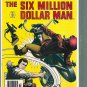SIX MILLION DOLLAR MAN # 5, 7.0 FN/VF 