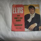 Elvis, Dont Cry Daddy C/W Rubberneckin"