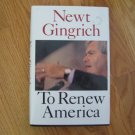 TO RENEW AMERICA BY NEWT GINGRICH HARDCOVER BOOK ISBN #  0 06 017669 X