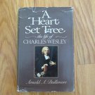 HEART SET FREE BOOK CHARLES WESLEY HC 1988 ARNOLD DALLIMORE