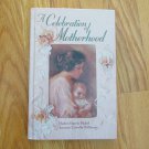 A CELEBRATION OF MOTHERHOOD BOOK HC JOURNAL 1994 PICKEL WILLIAMS