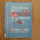YOUNG READERS BOOK OF CHRISTIAN SYMBOLISM BOOK HC 1967 MICHAEL DAVES