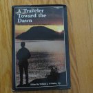 A TRAVELER TOWARD THE DAWN JOHN EAGAN BOOK LOYOLA UNIVERSITY PRESS HC 1990