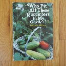 WHO PUT ALL THESE CUCUMBERS IN MY GARDEN? BOOK