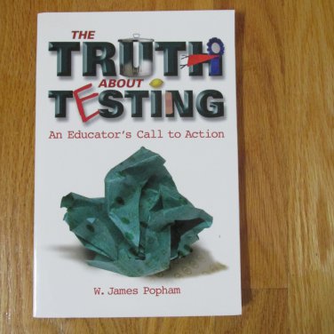 THE TRUTH ABOUT TESTING BOOK W. JAMES POPHAM ASCD 2001