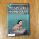 MORNING GIRL BOOK MICHAEL DORRIS HYPERION 1992 HC