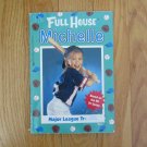 FULL HOUSE MICHELLE MAJOR LEAGUE TROUBLE BOOK AGES 7-9 GRADES 2ND 3RD