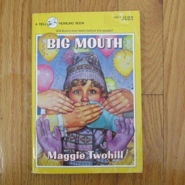 BIG MOUTH BOOK AGES 9-12 GRADES 4TH - 7TH MAGGIE TWOHILL