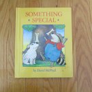 SOMETHING SPECIAL BOOK CHILDREN'S PICTURE DAVID McPHAIL HC