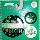 "LET THE SHENANIGANS BEGIN," AND TWO OTHER IRISH PIN-ON BUTTONS