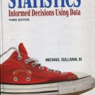 Statistics: Informed Decisions Using Data by Michael Sullivan 3rd Ed (Hardcover)