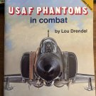 Squadron/Signal USAF F-4 Phantoms in Combat 6351 Aircraft Reference Book