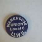 WAREHOUSE UNION LOCAL 6  I.L.W.U. METAL PINBACK