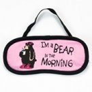 I'm a Bear in AM Sleep Mask #2549 LO