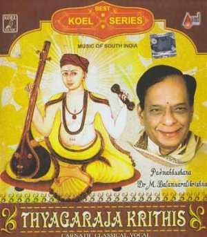Thyagaraja Krithis CD by Balamurali Krishna (South Indian Devotional)