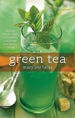 Green Tea : 50 Hot Drinks, Cool Quenchers, and Sweet and Savory Treats by...