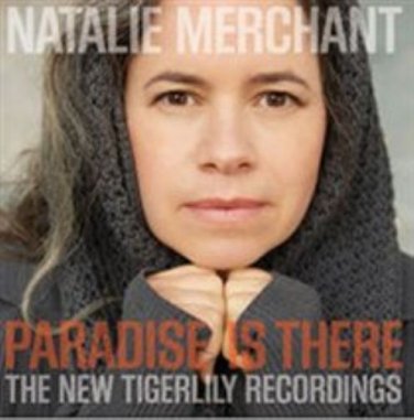 Natalie Merchant - Paradise Is There: The New Tigerlily Recordings [New CD] SEAL