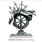 Love Calling [Digipak] * by Darden Smith NEW CD SEALED