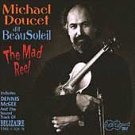 Michael & Beausoleil Doucet - Mad Reel & Belizaire The Cajun [CD New]