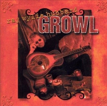 Ray Wylie Hubbard - Growl [New CD] Sealed