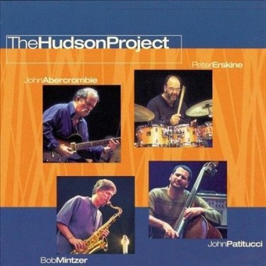 JOHN ABERCROMBIE/JOHN PATITUCCI/PETER ERSKINE/BOB MINTZER - THE HUDSON PROJECT N