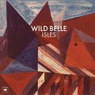 Wild Belle - Isles (2013, CD) Brand New! Sealed!