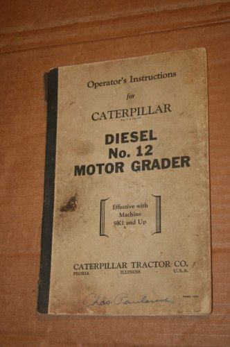Caterpillar Diesel No.12 Motor Grader 9K1 & up Operator's Instructions Manual