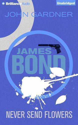 James Bond: Never Send Flowers 13 by John E. Gardner (2015, CD, Unabridged)