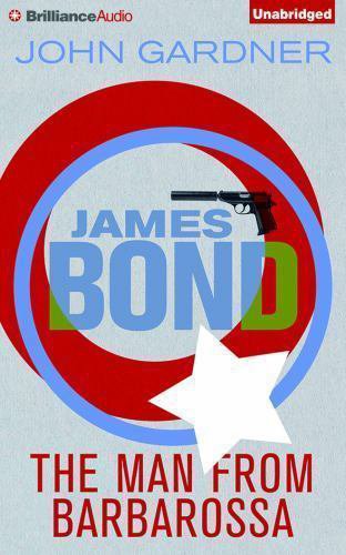 NEW The Man from Barbarossa (James Bond Series), Gardner, John, CD Audio
