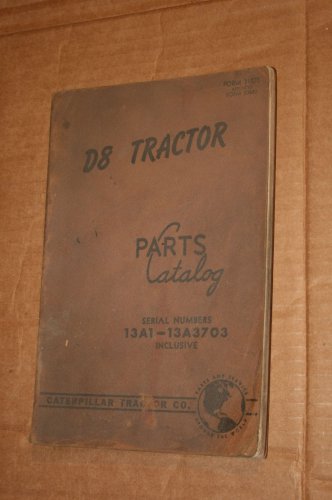 Caterpellar D8 Tractor Parts Catalog  Ser.lNo.13A1-113A3703 Inclusive