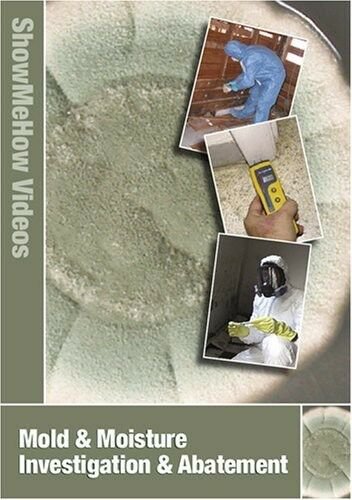 Show Me How: Mold & Moisture Investigation & Abatement (DVD, 2006) NEW!