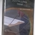 Installing Trim: with Craig Savage DVD NEW SEALED