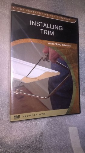 NEW Installing Trim with Craig Savage (DVD) Fine Homebuilding Taunton woodwork