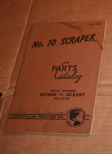 CAT Caterpellar No.10 Scraper Parts Catalog Ser. Nos. 3C1001 to 3C2397 Inclusive