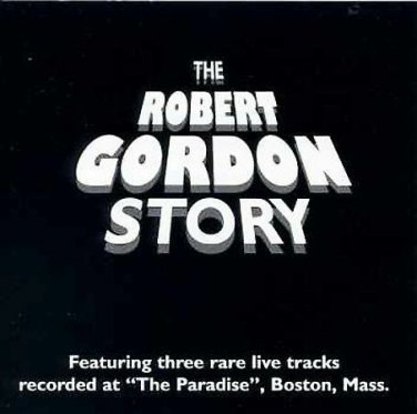 ROBERT GORDON - ROBERT GORDON STORY - NEW CD Original 1997 CD Release