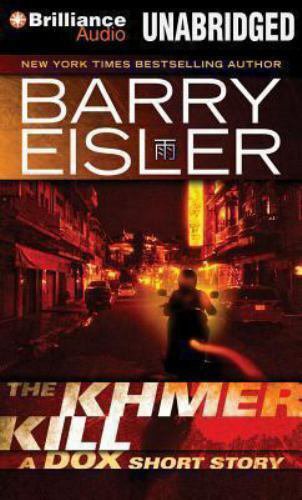 The Khmer Kill : A Dox Short Story by Barry Eisler (2014, CD, Unabridged)