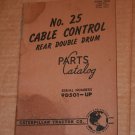 Caterpellar No.25 CableControl Rear Double Drum  Parts Catalog Ser No.9D501-UP
