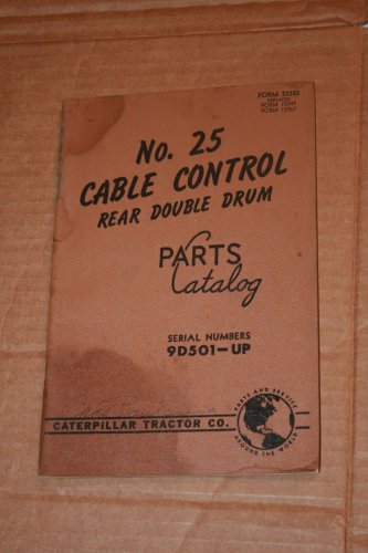 Caterpellar No.25 CableControl Rear Double Drum  Parts Catalog Ser No.9D501-UP