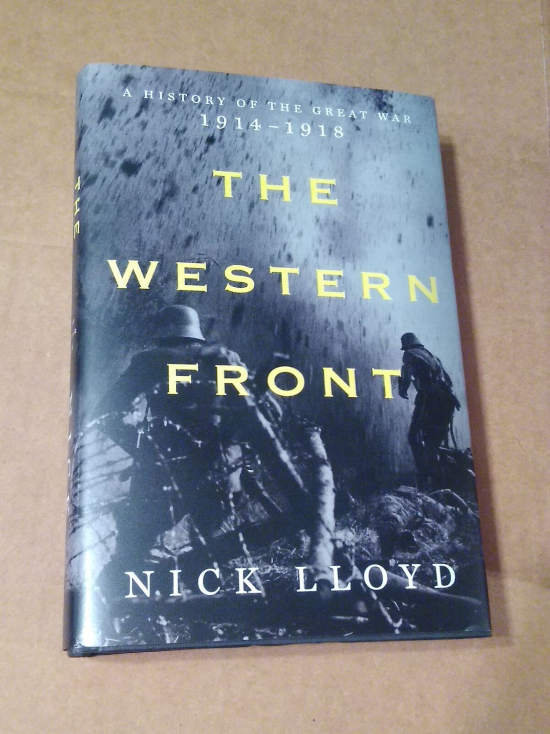 The Western Front: A History of the Great War, 1914-1918 by Lloyd, Nick ...