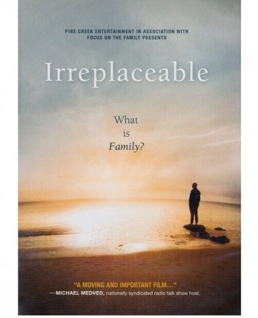 Irreplaceable: What Is Family? DVD VIDEO MOVIE by Focus on the Family Pine Creek